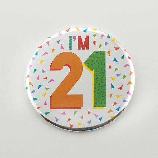 Im 21 Silver Foil Birthday Badge 